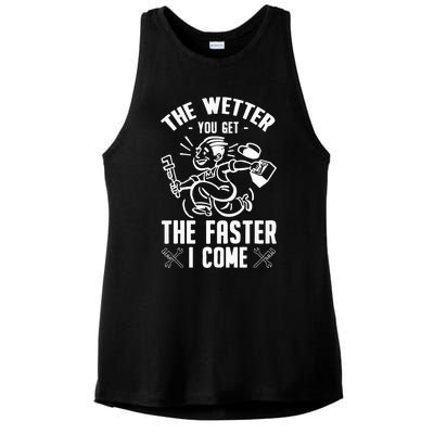 The Wetter You Get The Faster I Come Ladies PosiCharge Tri-Blend Wicking Tank