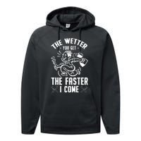 The Wetter You Get The Faster I Come Performance Fleece Hoodie