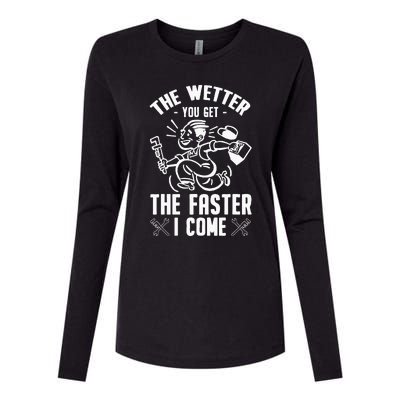 The Wetter You Get The Faster I Come Womens Cotton Relaxed Long Sleeve T-Shirt