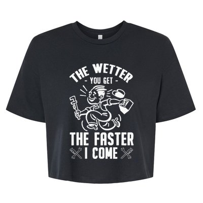 The Wetter You Get The Faster I Come Bella+Canvas Jersey Crop Tee