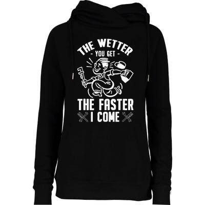 The Wetter You Get The Faster I Come Womens Funnel Neck Pullover Hood