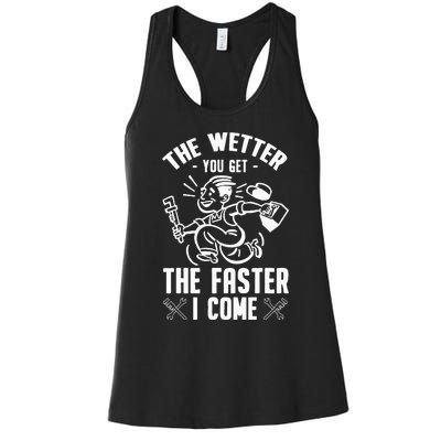 The Wetter You Get The Faster I Come Women's Racerback Tank