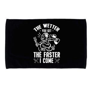 The Wetter You Get The Faster I Come Microfiber Hand Towel