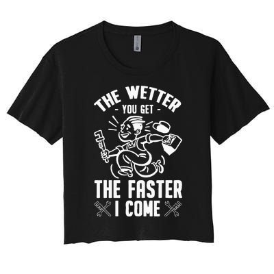 The Wetter You Get The Faster I Come Women's Crop Top Tee