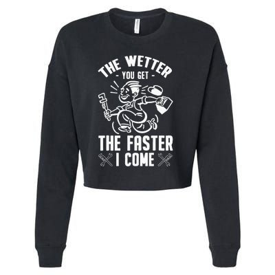 The Wetter You Get The Faster I Come Cropped Pullover Crew