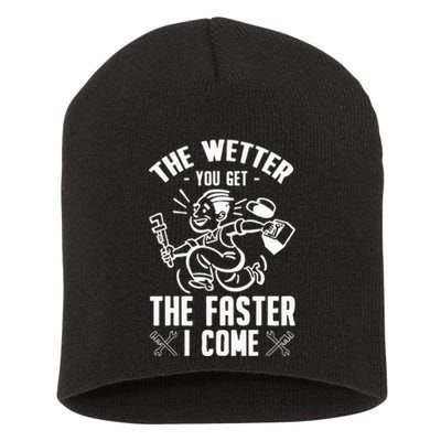 The Wetter You Get The Faster I Come Short Acrylic Beanie