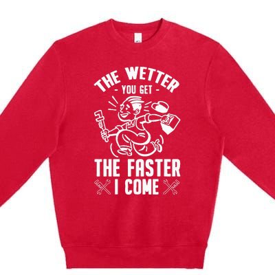 The Wetter You Get The Faster I Come Premium Crewneck Sweatshirt