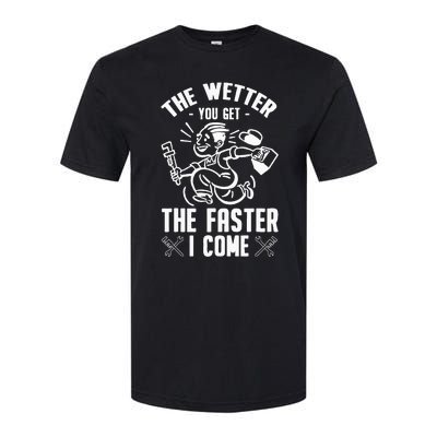 The Wetter You Get The Faster I Come Softstyle® CVC T-Shirt