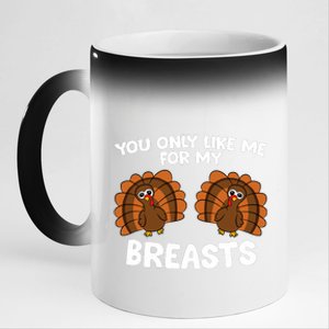 Thanksgiving Women You Only Like Me For My Breasts Turkey 11oz Black Color Changing Mug