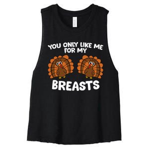 Thanksgiving Women You Only Like Me For My Breasts Turkey Women's Racerback Cropped Tank