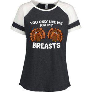 Thanksgiving Women You Only Like Me For My Breasts Turkey Enza Ladies Jersey Colorblock Tee