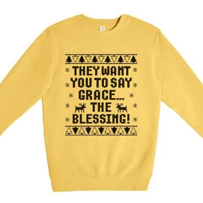 They Want You To Say Grace The Blessing Premium Crewneck Sweatshirt