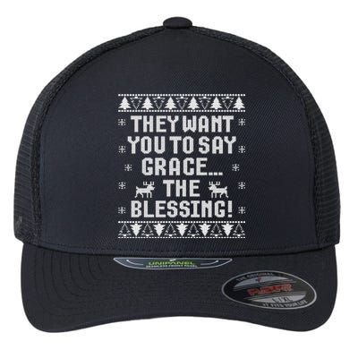 They Want You To Say Grace The Blessing Flexfit Unipanel Trucker Cap