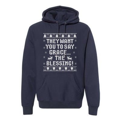 They Want You To Say Grace The Blessing Premium Hoodie