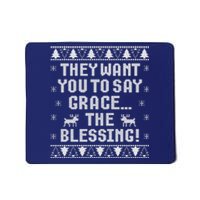 They Want You To Say Grace The Blessing Mousepad