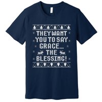 They Want You To Say Grace The Blessing Premium T-Shirt