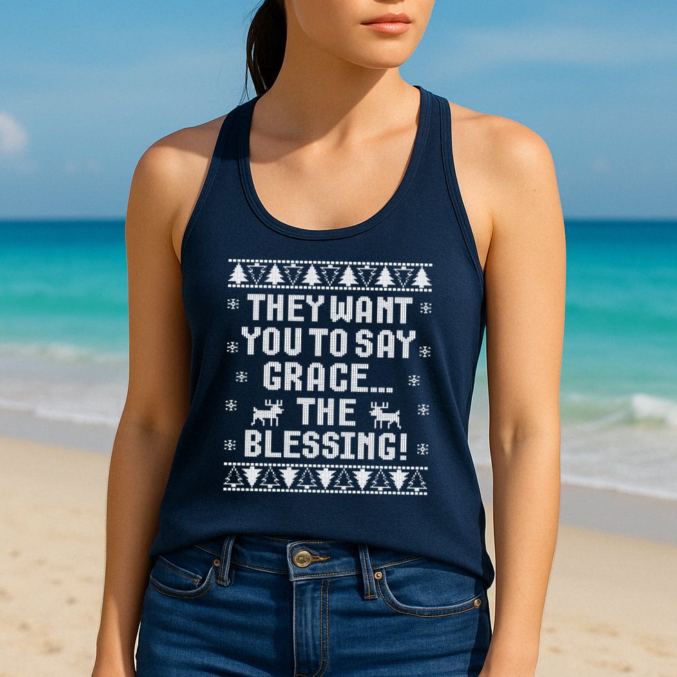 They Want You To Say Grace The Blessing Womens Tank Top