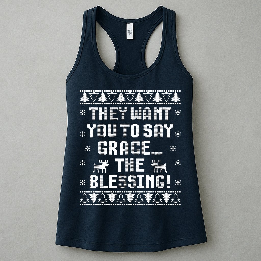 They Want You To Say Grace The Blessing Womens Tank Top