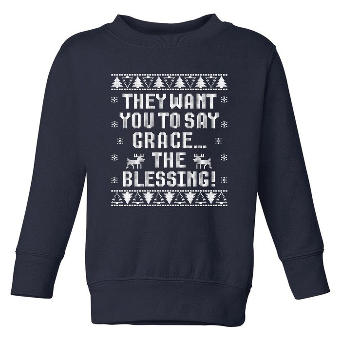 They Want You To Say Grace The Blessing Toddler Sweatshirt