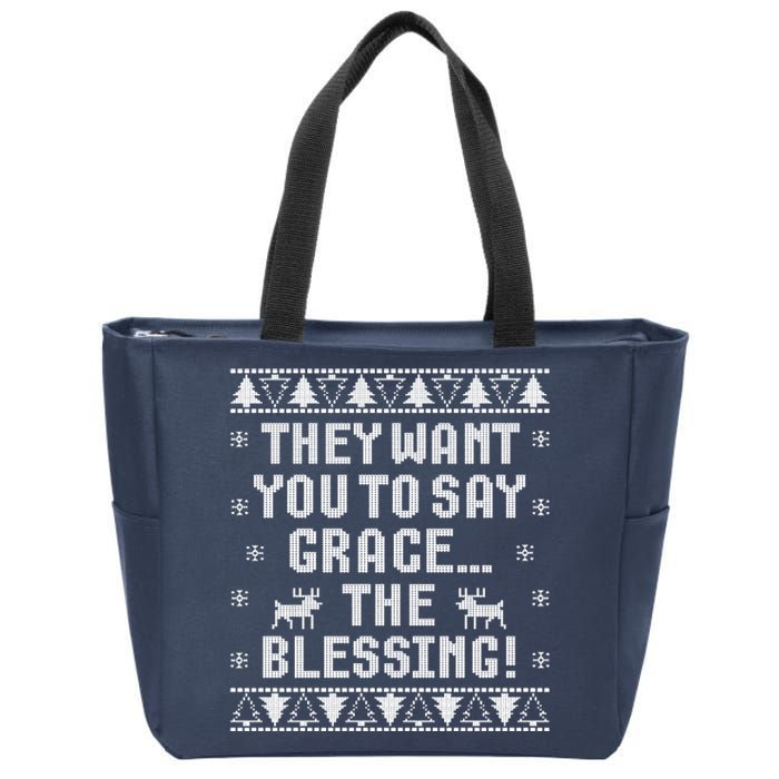 They Want You To Say Grace The Blessing Zip Tote Bag