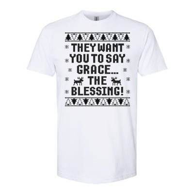 They Want You To Say Grace The Blessing Softstyle CVC T-Shirt