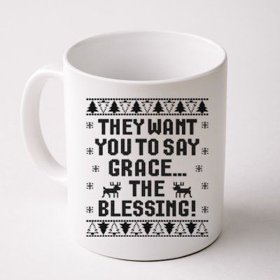 They Want You To Say Grace The Blessing Coffee Mug