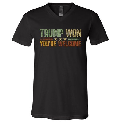 Trump Won YouRe Welcome V-Neck T-Shirt