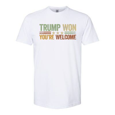 Trump Won YouRe Welcome Softstyle CVC T-Shirt