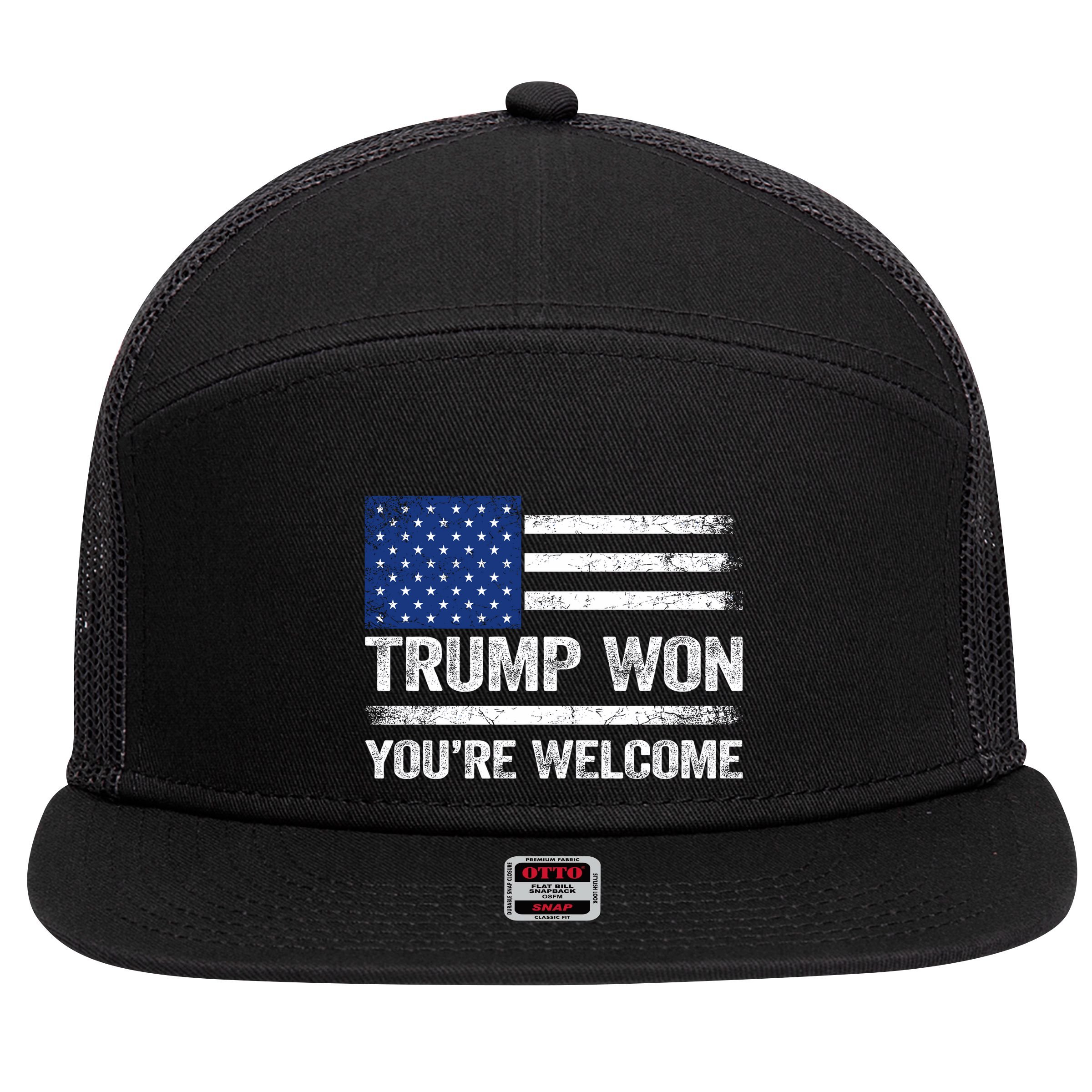 Trump Won YouRe Welcome 7 Panel Mesh Trucker Snapback Hat