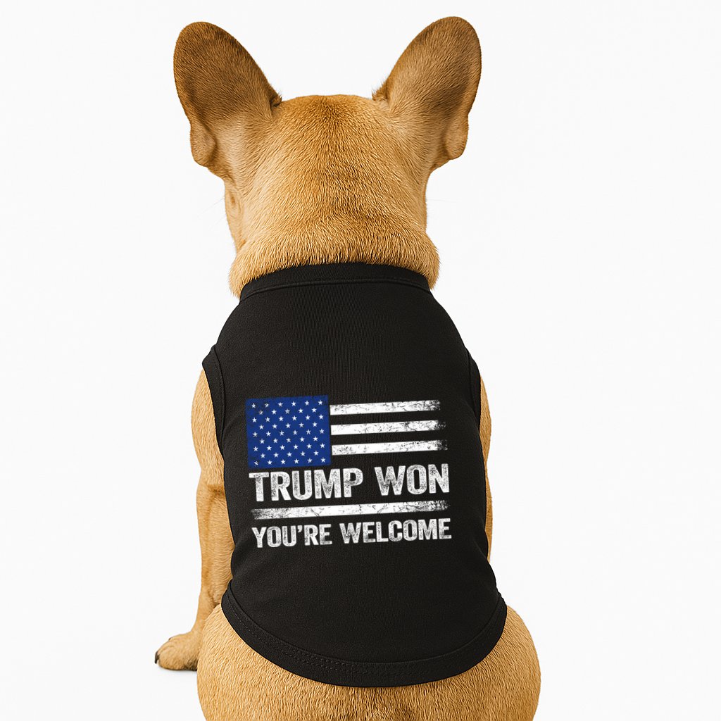 Trump Won YouRe Welcome Doggie Tank