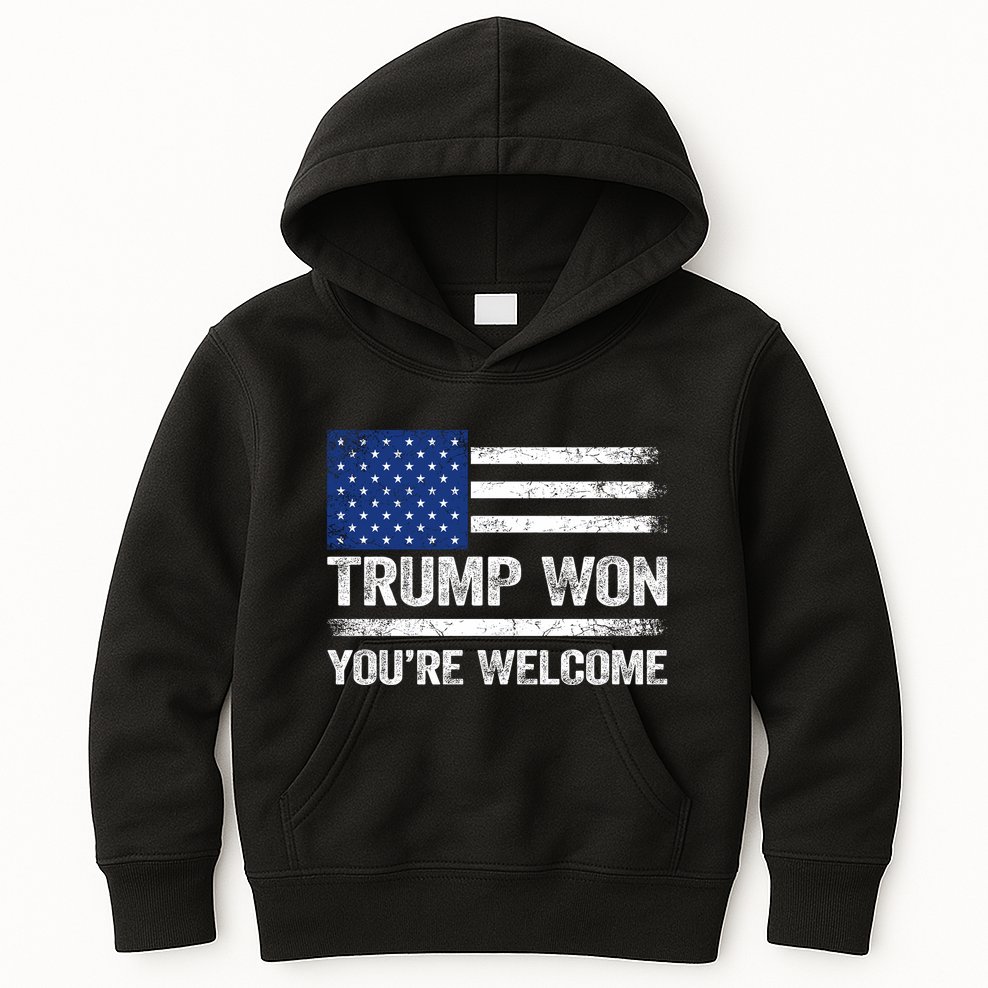 Trump Won YouRe Welcome Kids Hoodie