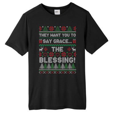 They Want You To Say Grace The Blessing Ugly Christmas Funny Tall Fusion ChromaSoft Performance T-Shirt