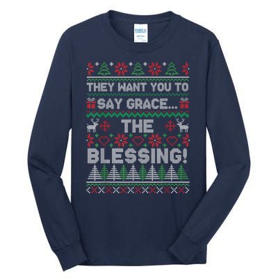 They Want You To Say Grace The Blessing Ugly Christmas Funny Tall Long Sleeve T-Shirt