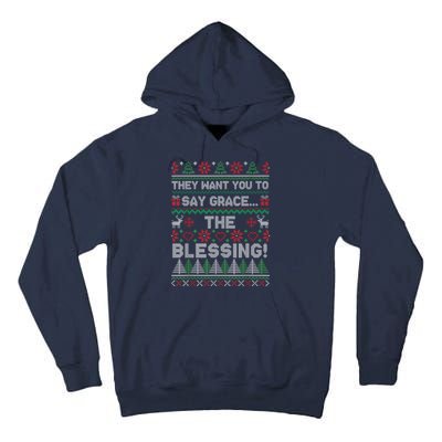 They Want You To Say Grace The Blessing Ugly Christmas Funny Tall Hoodie