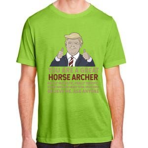 Trump You Are A Great Great Horse Archer Gift Adult ChromaSoft Performance T-Shirt