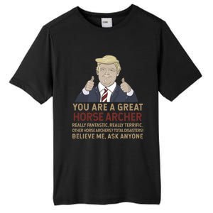 Trump You Are A Great Great Horse Archer Gift Tall Fusion ChromaSoft Performance T-Shirt