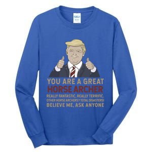 Trump You Are A Great Great Horse Archer Gift Tall Long Sleeve T-Shirt