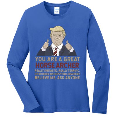 Trump You Are A Great Great Horse Archer Gift Ladies Long Sleeve Shirt