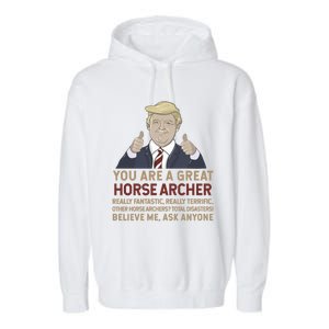 Trump You Are A Great Great Horse Archer Gift Garment-Dyed Fleece Hoodie