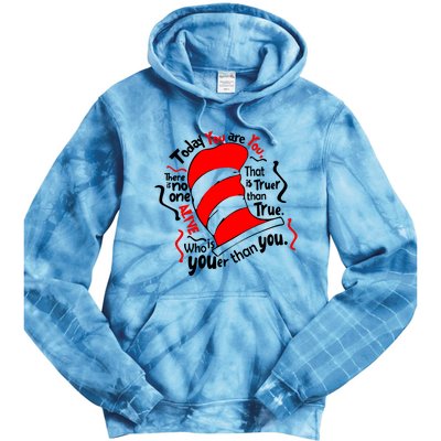 Today You Are You That Is Truer Than True Tie Dye Hoodie