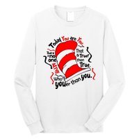 Today You Are You That Is Truer Than True Long Sleeve Shirt