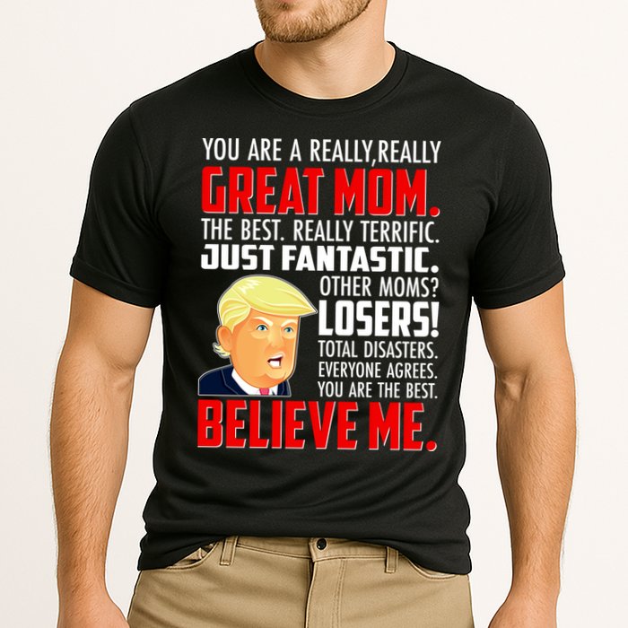 Trump You Are A Really Really Great Mom Cooling Performance Crew T-Shirt