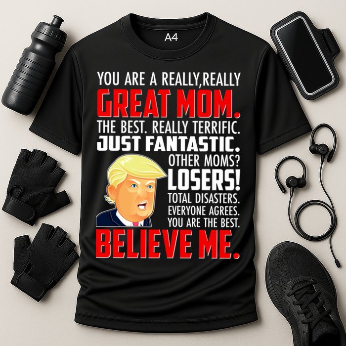 Trump You Are A Really Really Great Mom Cooling Performance Crew T-Shirt