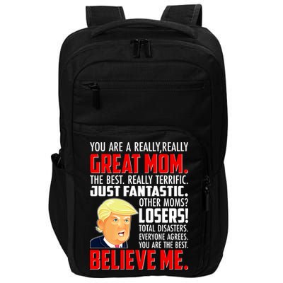 Trump You Are A Really Really Great Mom Impact Tech Backpack