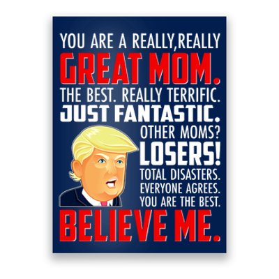 Trump You Are A Really Really Great Mom Poster