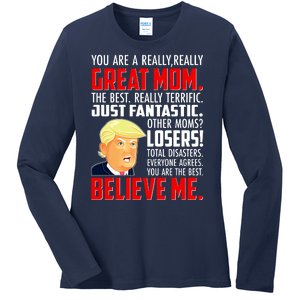 Trump You Are A Really Really Great Mom Ladies Long Sleeve Shirt