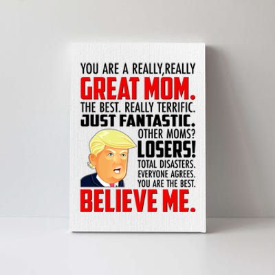 Trump You Are A Really Really Great Mom Canvas