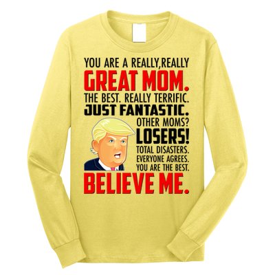 Trump You Are A Really Really Great Mom Long Sleeve Shirt