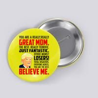 Trump You Are A Really Really Great Mom Button