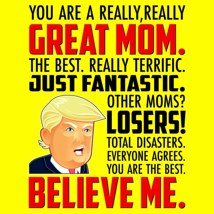 Trump You Are A Really Really Great Mom Button